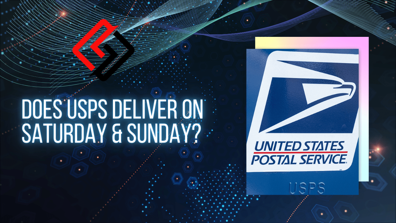Does USPS Deliver On Saturday Latest Guide 2023