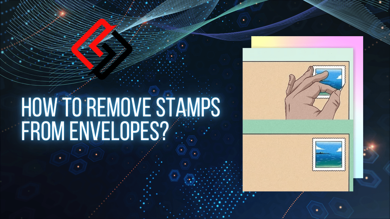 How to Remove Stamps from Envelopes in 2022