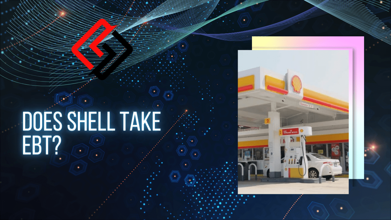 Does Shell Take EBT - Gas Stations That Accept EBT Near You!