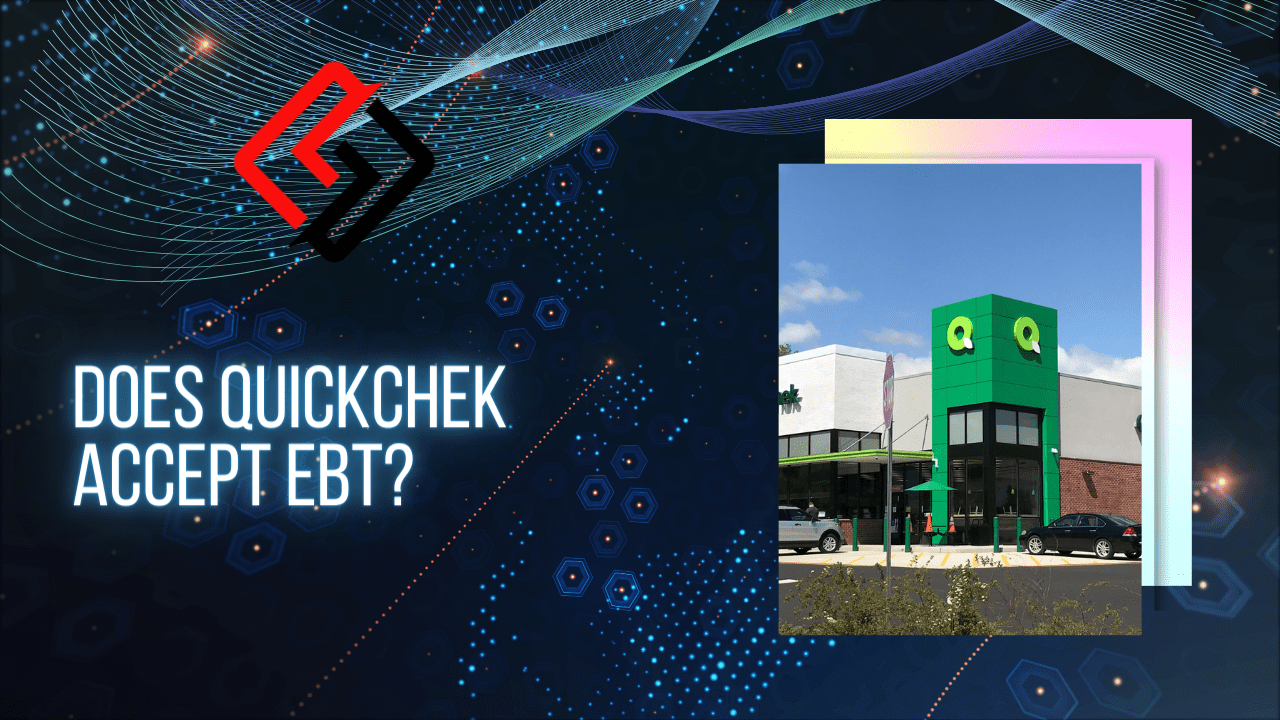 Does QuickChek Accept EBT - 2022 Update Guide