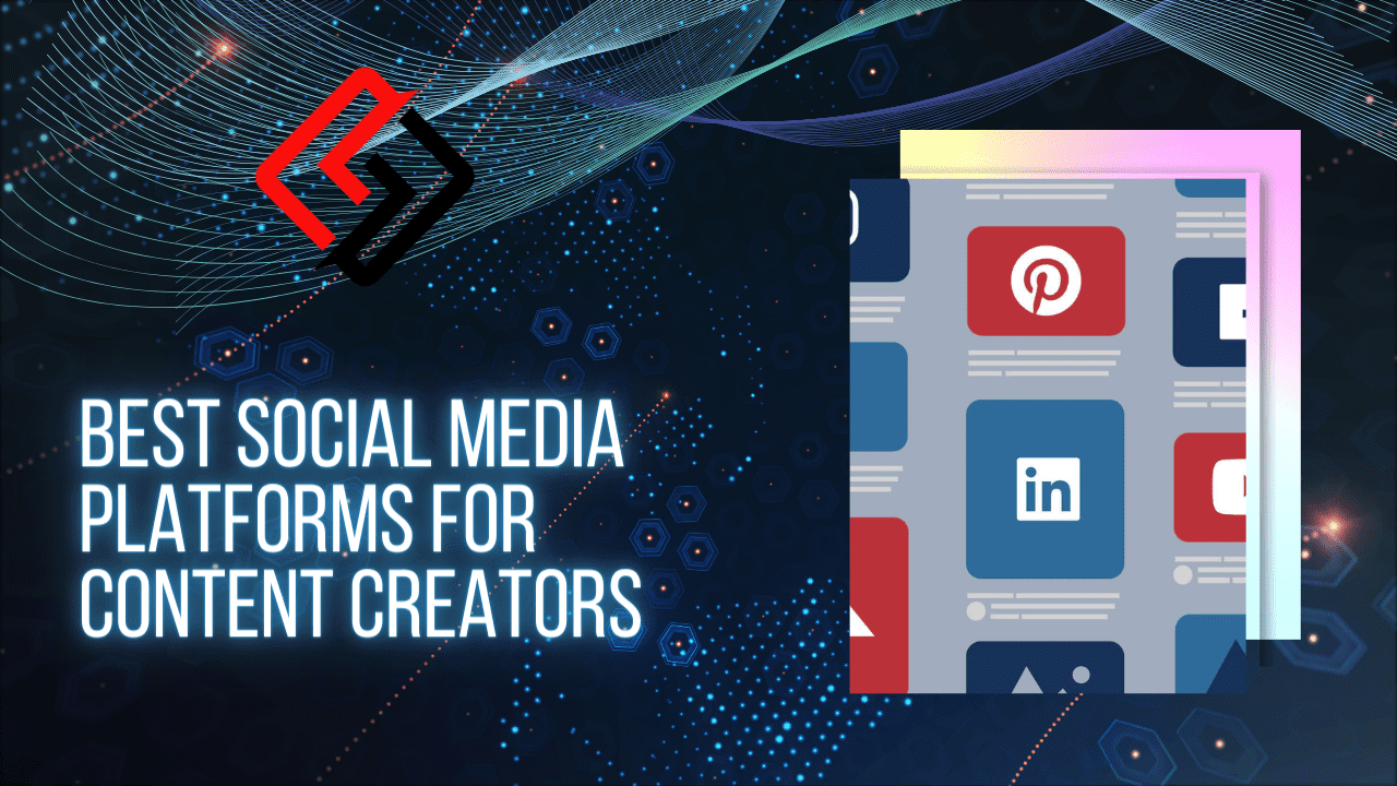 Best Social Media Platforms for Content Creators